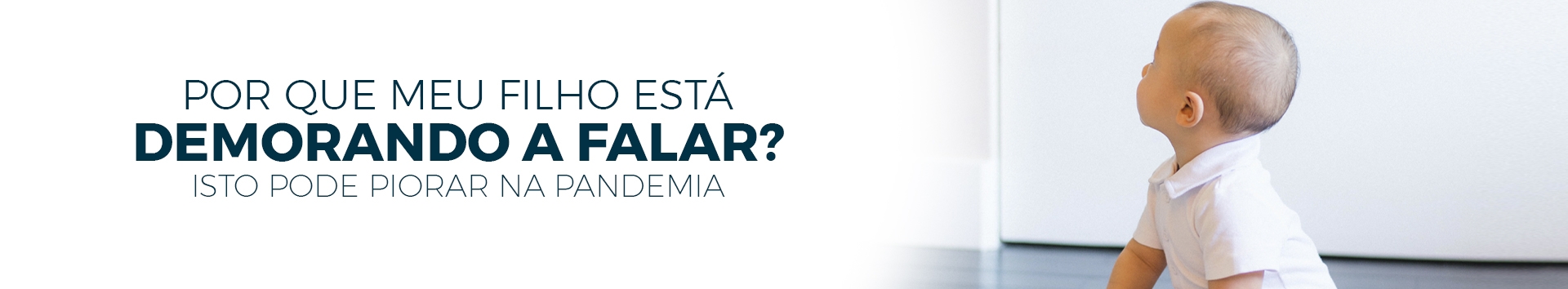 Por que meu filho está demorando a falar? Isto pode piorar na  pandemia