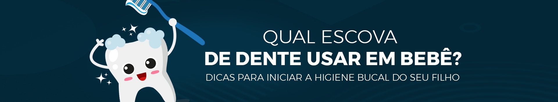 Qual escova de dente usar em bebê? Dicas para iniciar a higiene bucal do seu filho